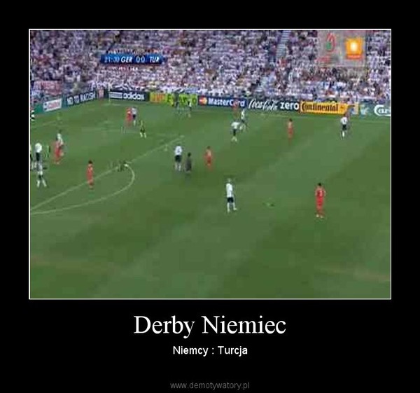 Derby Niemiec – Niemcy : Turcja 