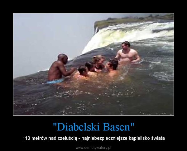 "Diabelski Basen" – 110 metrów nad czeluścią - najniebezpieczniejsze kąpielisko świata 