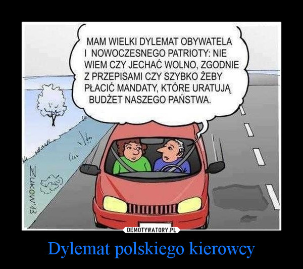 Dylemat polskiego kierowcy –  