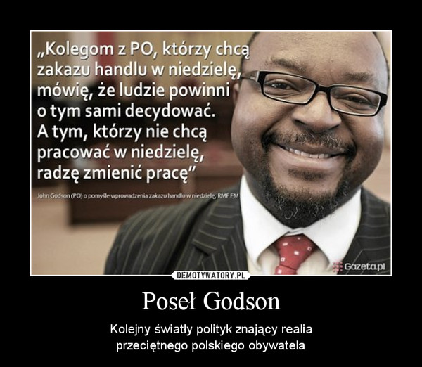 Poseł Godson – Kolejny światły polityk znający realiaprzeciętnego polskiego obywatela 
