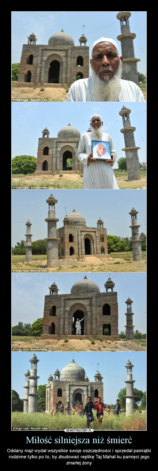 Miłość silniejsza niż śmierć – Oddany mąż wydał wszystkie swoje oszczędności i sprzedał pamiątki rodzinne tylko po to, by zbudować replikę Taj Mahal ku pamięci jego zmarłej żony 