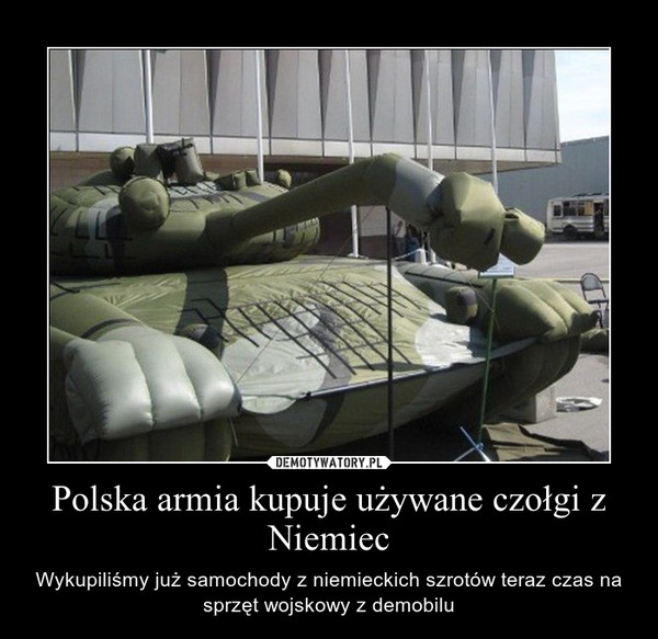 Polska armia kupuje używane czołgi z Niemiec – Wykupiliśmy już samochody z niemieckich szrotów teraz czas na sprzęt wojskowy z demobilu 