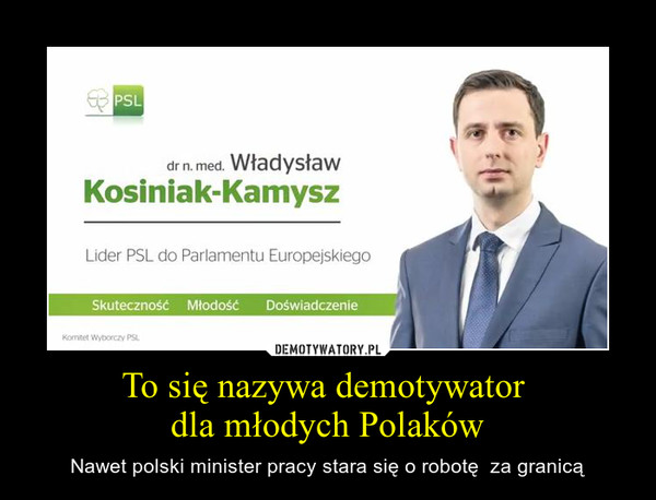 To się nazywa demotywator dla młodych Polaków – Nawet polski minister pracy stara się o robotę  za granicą 