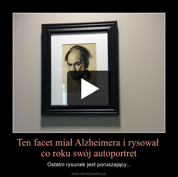 Ten facet miał Alzheimera i rysował co roku swój autoportret – Ostatni rysunek jest poruszający... 