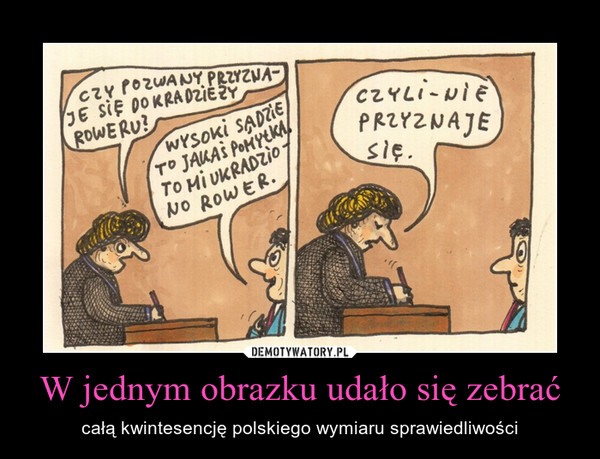 W jednym obrazku udało się zebrać – całą kwintesencję polskiego wymiaru sprawiedliwości 