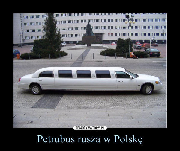Petrubus rusza w Polskę –  