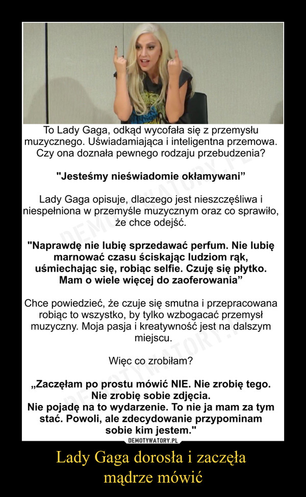 Lady Gaga dorosła i zaczęła 
mądrze mówić