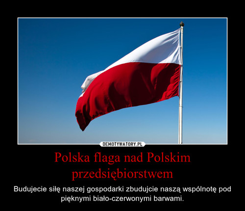 Polska flaga nad Polskim przedsiębiorstwem