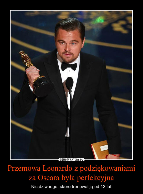 Przemowa Leonardo z podziękowaniami za Oscara była perfekcyjna
