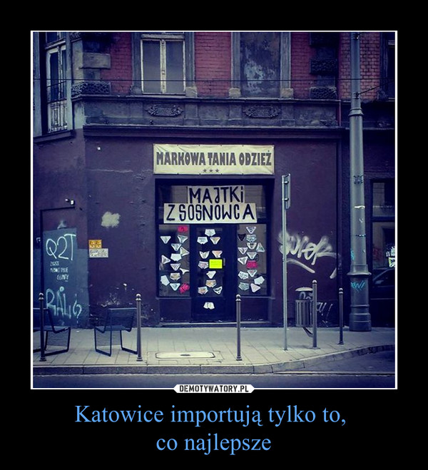 Katowice importują tylko to, co najlepsze –  