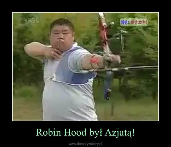 Robin Hood był Azjatą! –  