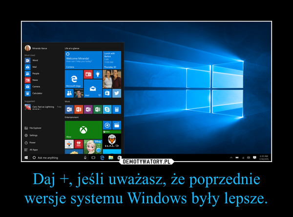 Daj +, jeśli uważasz, że poprzednie wersje systemu Windows były lepsze. –  