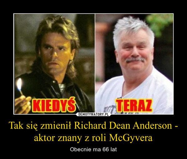 Tak się zmienił Richard Dean Anderson - aktor znany z roli McGyvera – Obecnie ma 66 lat KIEDYŚ TERAZ