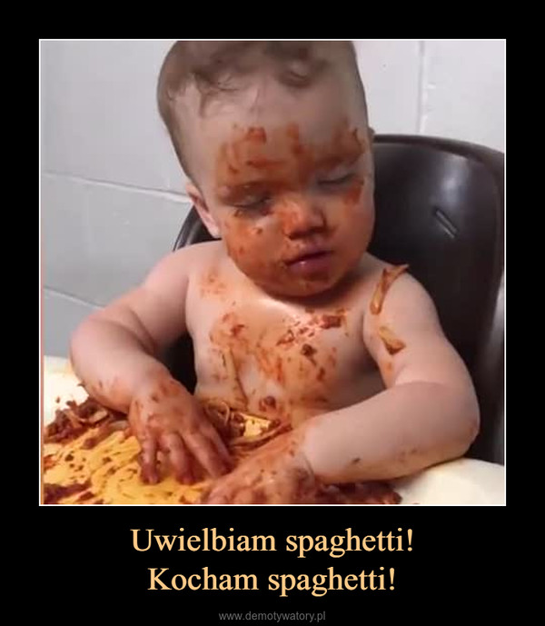 Uwielbiam spaghetti!Kocham spaghetti! –  