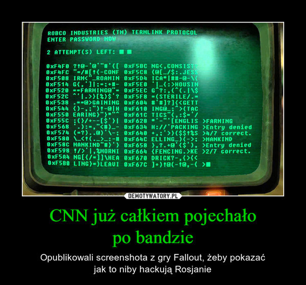 CNN już całkiem pojechałopo bandzie – Opublikowali screenshota z gry Fallout, żeby pokazaćjak to niby hackują Rosjanie 