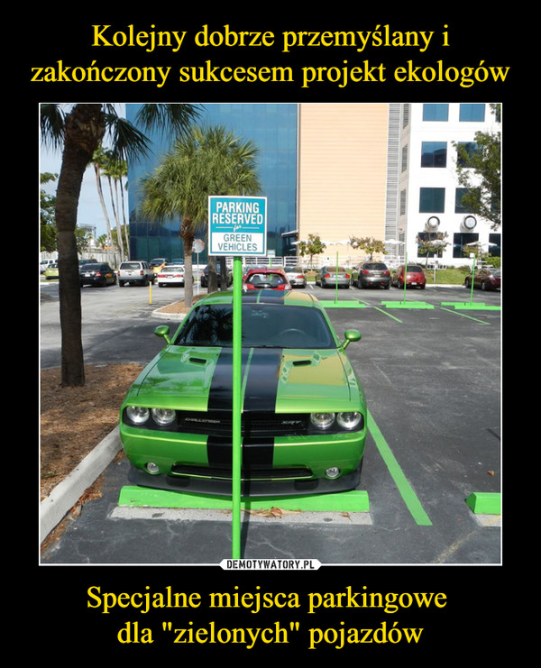 Specjalne miejsca parkingowe dla "zielonych" pojazdów –  PARKING RESERVED for GREEN VEHICLES