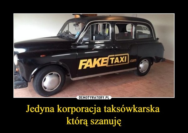 Jedyna korporacja taksówkarska którą szanuję –  FAKETAXI