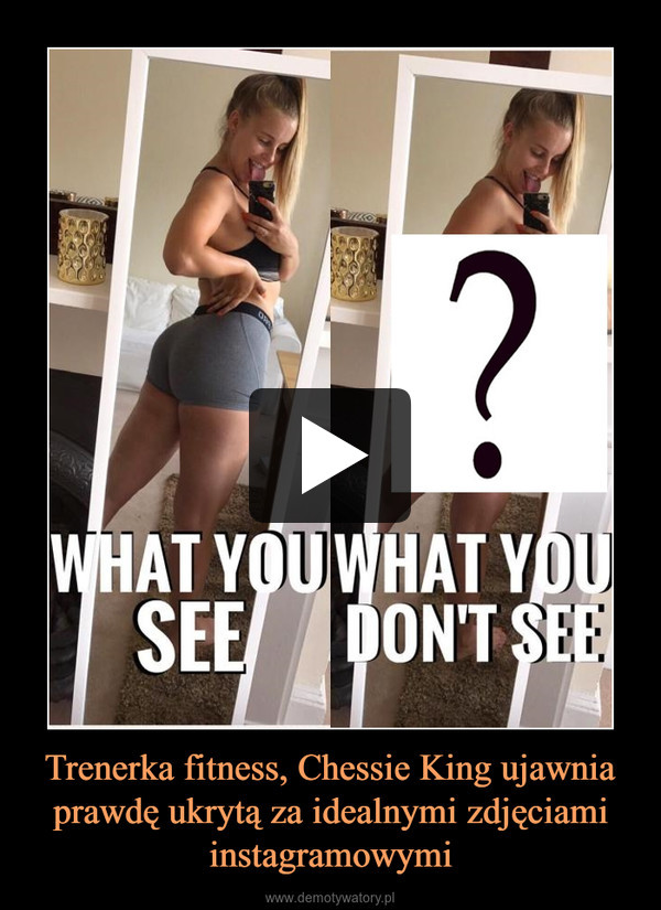Trenerka fitness, Chessie King ujawnia prawdę ukrytą za idealnymi zdjęciami instagramowymi –  