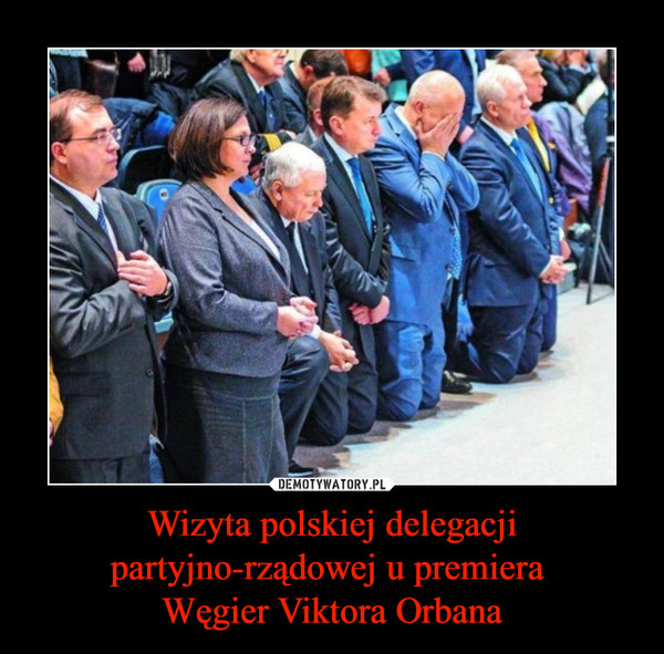 Wizyta polskiej delegacji partyjno-rządowej u premiera 
Węgier Viktora Orbana