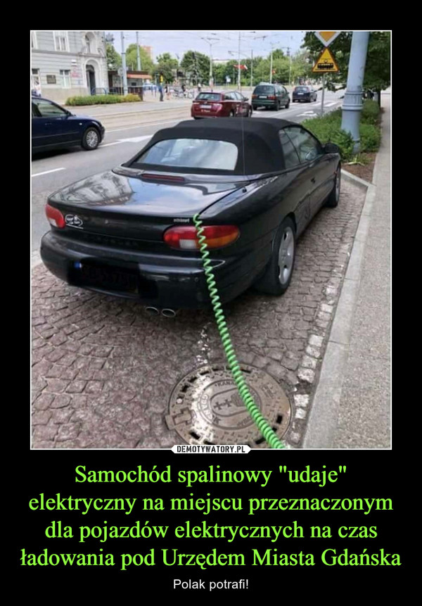 Samochód spalinowy "udaje" elektryczny na miejscu przeznaczonym dla pojazdów elektrycznych na czas ładowania pod Urzędem Miasta Gdańska – Polak potrafi! 