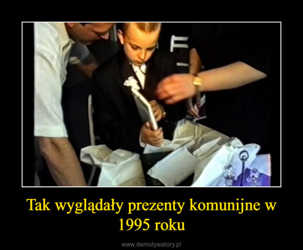 Tak wyglądały prezenty komunijne w 1995 roku –  