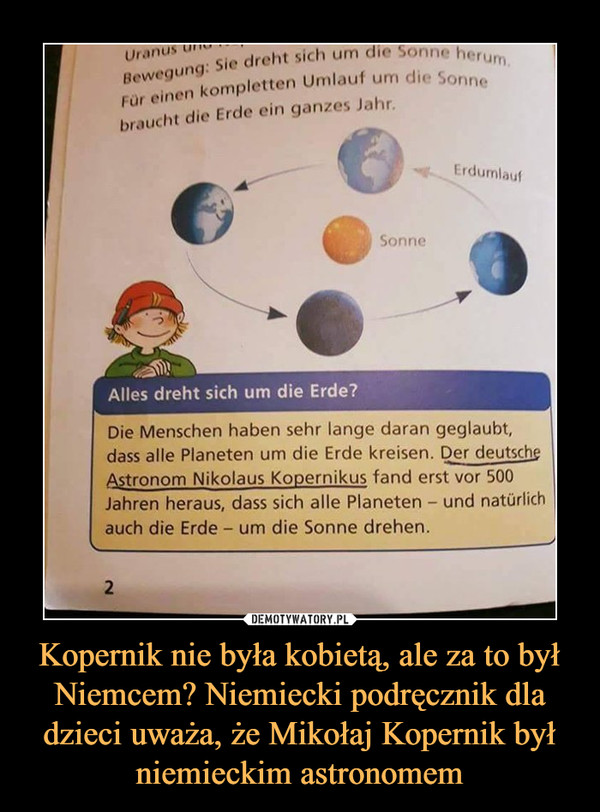 Kopernik nie była kobietą, ale za to był Niemcem? Niemiecki podręcznik dla dzieci uważa, że Mikołaj Kopernik był niemieckim astronomem