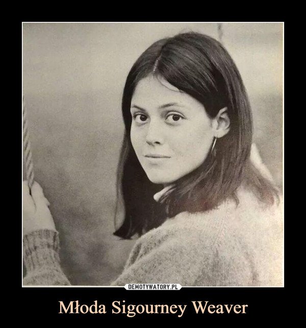 Młoda Sigourney Weaver