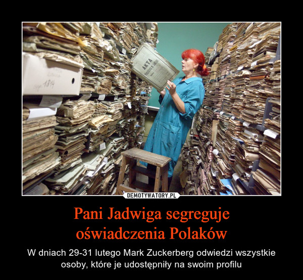 Pani Jadwiga segregujeoświadczenia Polaków – W dniach 29-31 lutego Mark Zuckerberg odwiedzi wszystkie osoby, które je udostępniły na swoim profilu 