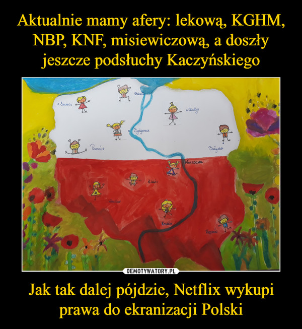 Jak tak dalej pójdzie, Netflix wykupi prawa do ekranizacji Polski –  