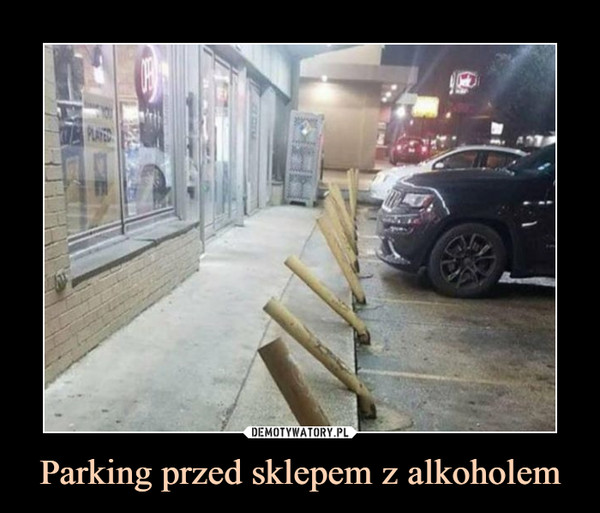 Parking przed sklepem z alkoholem –  