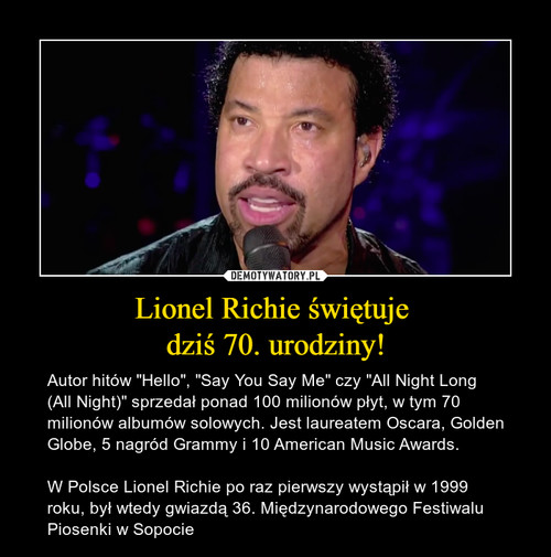 Lionel Richie świętuje 
dziś 70. urodziny!