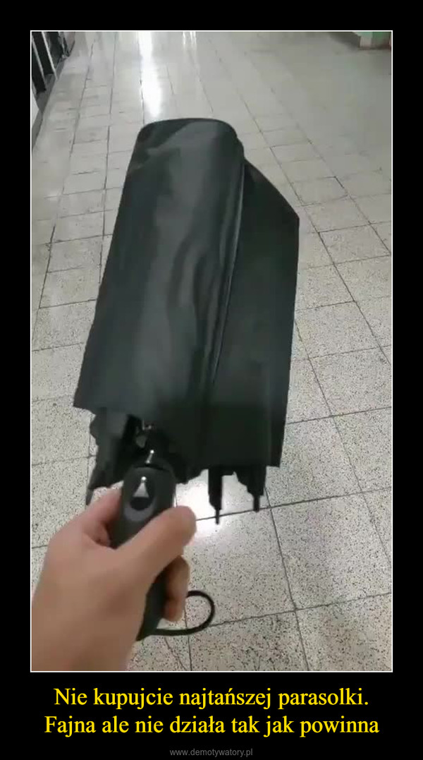 Nie kupujcie najtańszej parasolki.Fajna ale nie działa tak jak powinna –  