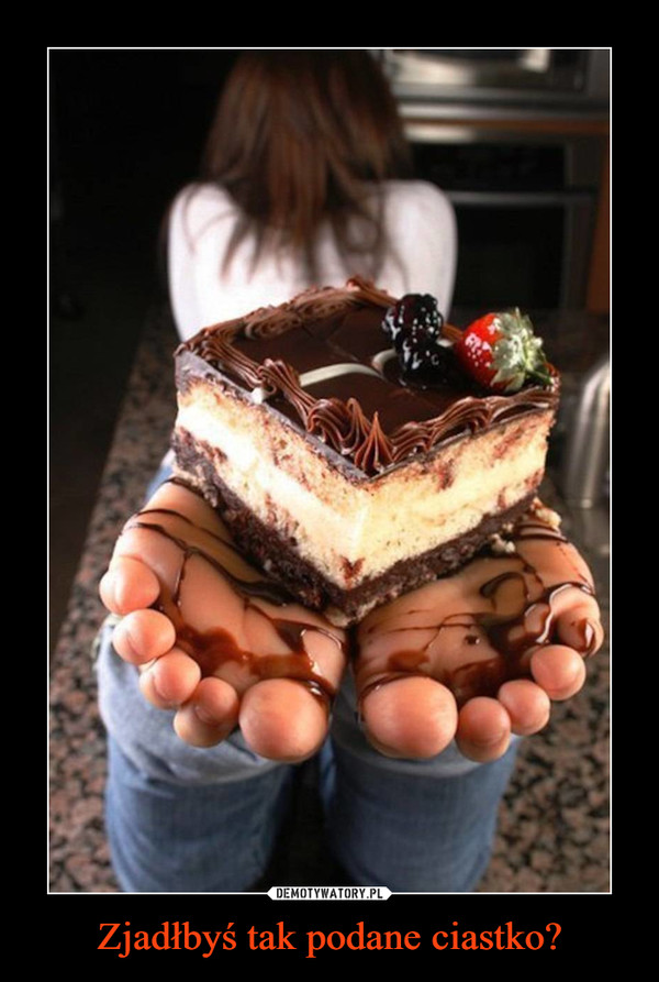 Zjadłbyś tak podane ciastko? –  