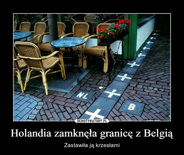 Holandia zamknęła granicę z Belgią – Zastawiła ją krzesłami 