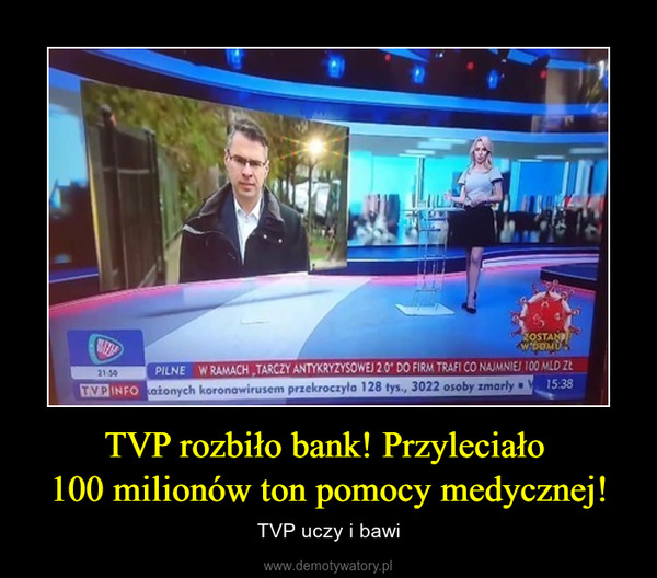 TVP rozbiło bank! Przyleciało 100 milionów ton pomocy medycznej! – TVP uczy i bawi 