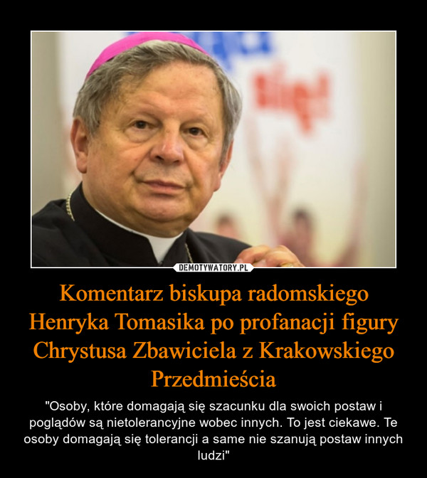 Komentarz biskupa radomskiego Henryka Tomasika po profanacji figury Chrystusa Zbawiciela z Krakowskiego Przedmieścia
