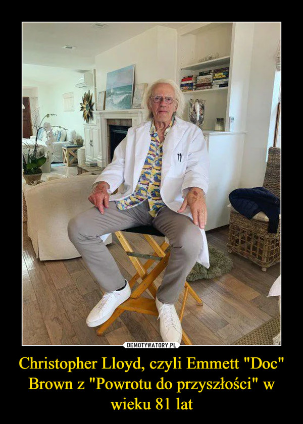 Christopher Lloyd, czyli Emmett "Doc" Brown z "Powrotu do przyszłości" w wieku 81 lat –  