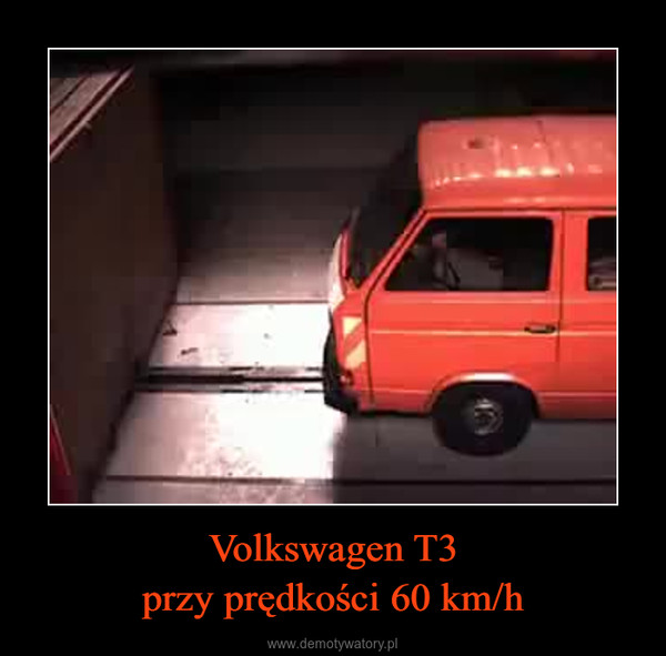 Volkswagen T3przy prędkości 60 km/h –  