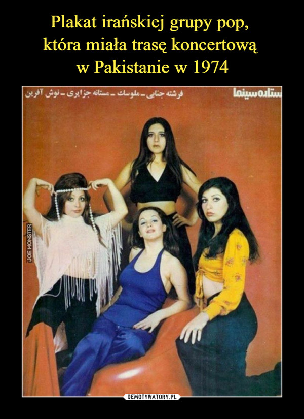 Plakat irańskiej grupy pop, 
która miała trasę koncertową 
w Pakistanie w 1974