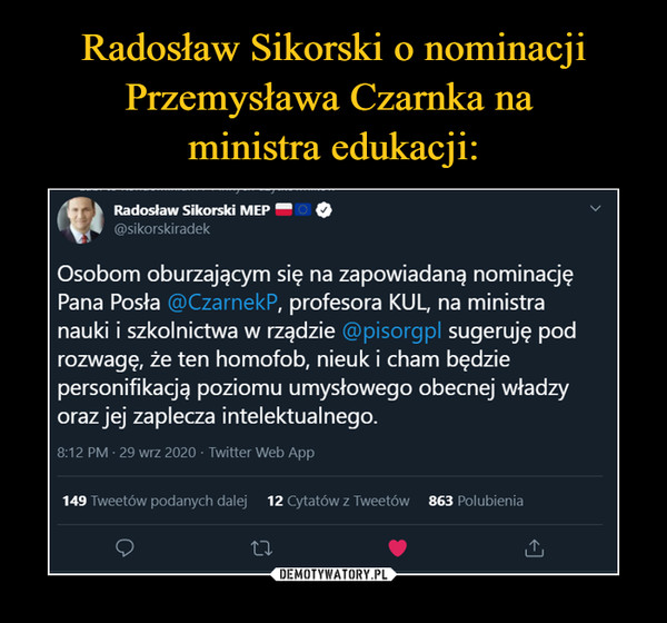Radosław Sikorski o nominacji Przemysława Czarnka na 
ministra edukacji: