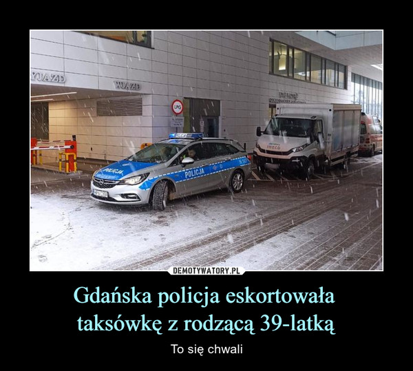 Gdańska policja eskortowała 
taksówkę z rodzącą 39-latką