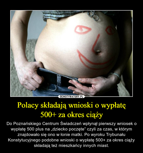 Polacy składają wnioski o wypłatę
500+ za okres ciąży