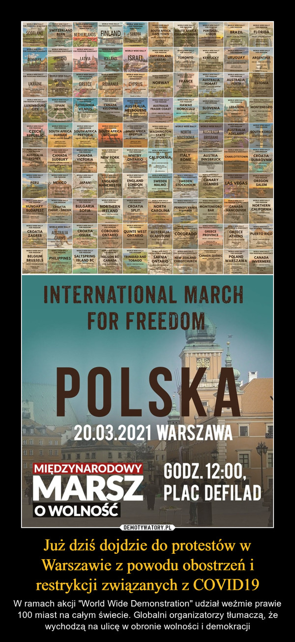 Już dziś dojdzie do protestów w Warszawie z powodu obostrzeń i restrykcji związanych z COVID19 – W ramach akcji "World Wide Demonstration" udział weźmie prawie 100 miast na całym świecie. Globalni organizatorzy tłumaczą, że wychodzą na ulicę w obronie wolności i demokracji 
