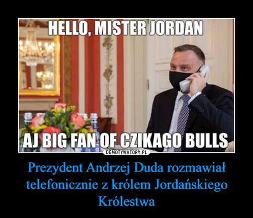 Prezydent Andrzej Duda rozmawiał telefonicznie z królem Jordańskiego Królestwa
