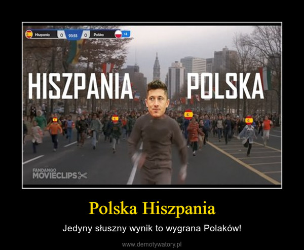 Polska Hiszpania – Jedyny słuszny wynik to wygrana Polaków! 