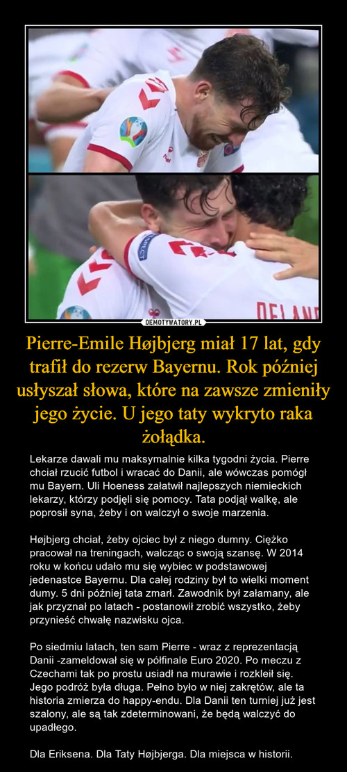 Pierre-Emile Højbjerg miał 17 lat, gdy trafił do rezerw Bayernu. Rok później usłyszał słowa, które na zawsze zmieniły jego życie. U jego taty wykryto raka żołądka.