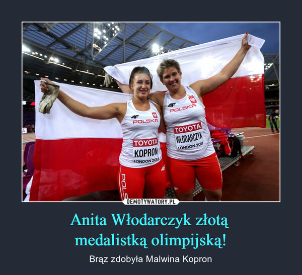Anita Włodarczyk złotą medalistką olimpijską! – Brąz zdobyła Malwina Kopron 