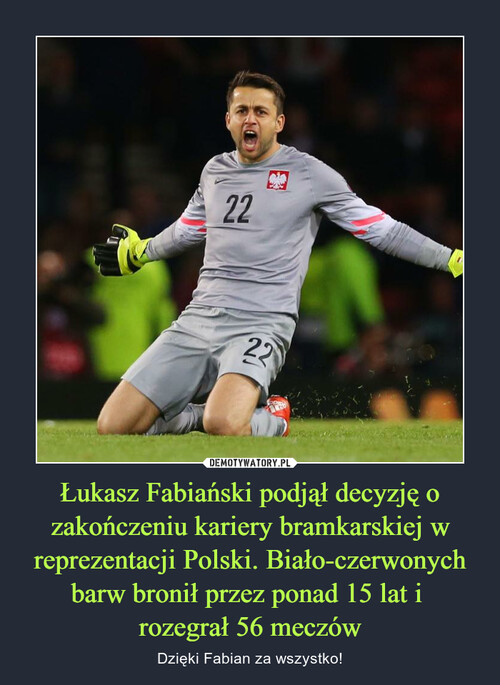Łukasz Fabiański podjął decyzję o zakończeniu kariery bramkarskiej w reprezentacji Polski. Biało-czerwonych barw bronił przez ponad 15 lat i 
rozegrał 56 meczów