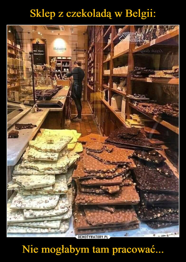 Sklep z czekoladą w Belgii: Nie mogłabym tam pracować...