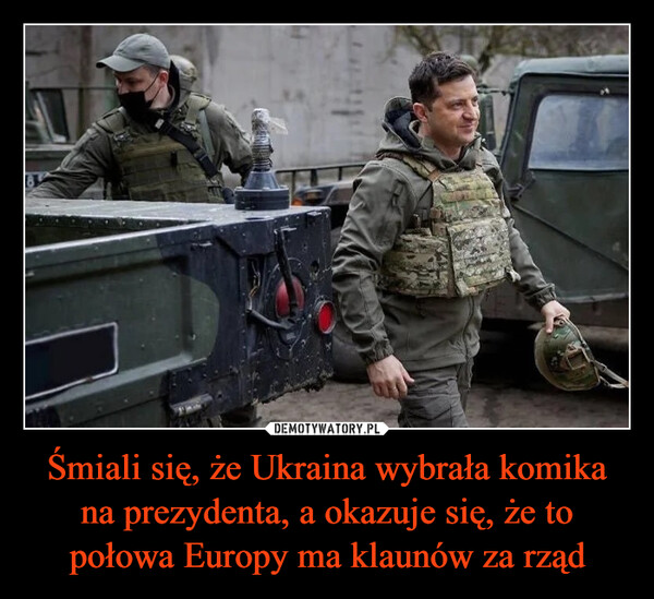Śmiali się, że Ukraina wybrała komika na prezydenta, a okazuje się, że to połowa Europy ma klaunów za rząd –  